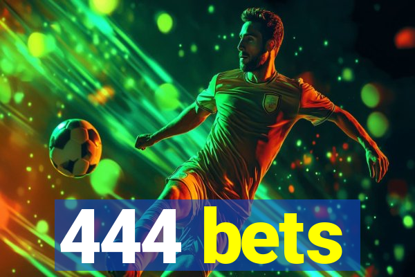 444 bets